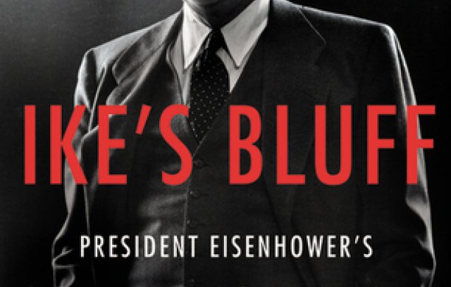 Ike's Bluff: President Eisenhower's Secret Battle to Save the World book cover