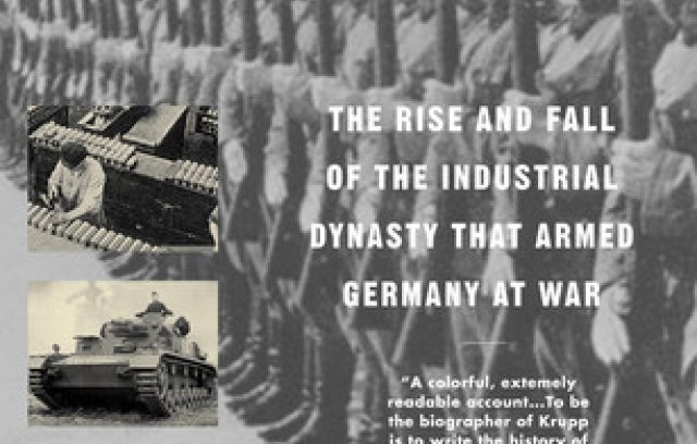 The Arms of Krupp: The Rise and Fall of the Industrial Dynasty that Armed Germany at War book cover
