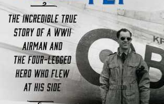 The Dog Who Could Fly: The Incredible True Story of a WWII Airman and the Four-Legged Hero Who Flew At His Side book cover