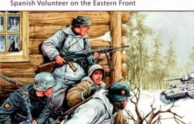 Blue Division Soldier 1941–45: Spanish Volunteer on the Eastern Front