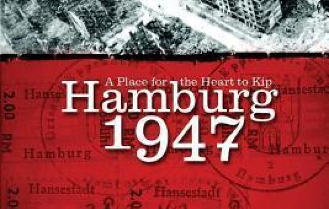 Hamburg 1947: A Place for the Heart to Kip book cover