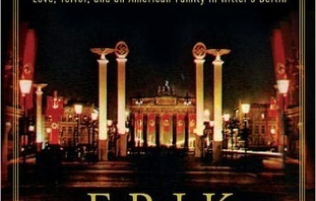 In the Garden of Beasts: Love, Terror, and an American Family in Hitler's Berlin