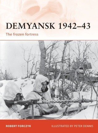  Demyansk 1942–43: The frozen fortress