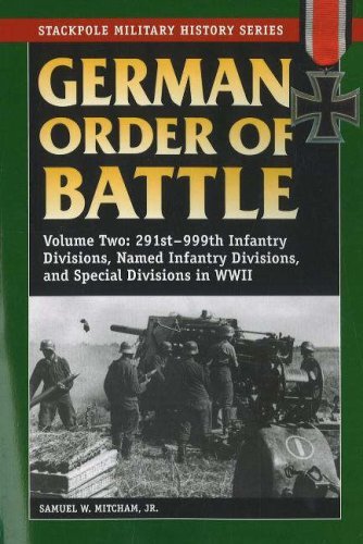 German Order of Battle, Volume Two: 291st 999th Infantry Divisions, Named Infantry Divisions, and Special Divisions in WWII book cover