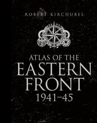 Atlas of the Eastern Front: 1941–45 book cover