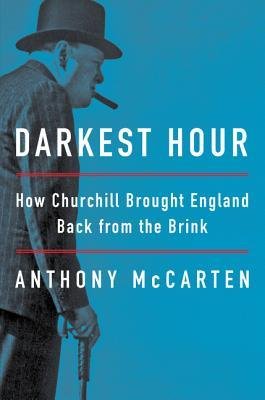 Darkest Hour: How Churchill Brought England Back from the Brink