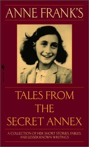 Anne Frank's Tales from the Secret Annex: A Collection of Her Short Stories, Fables, and Lesser-Known Writings book cover