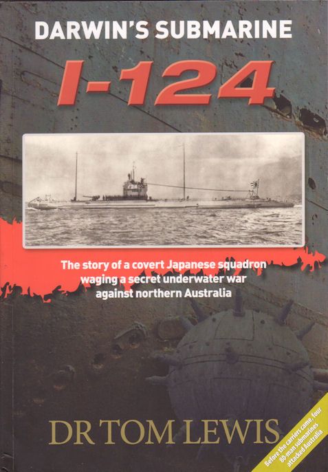Darwin's Submarine I-124: The Story of a Covert Japanese Squadron Waging a Secret Underwater War Against Northern Australia book cover
