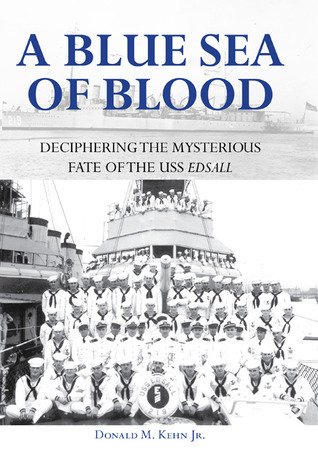 A Blue Sea of Blood: Deciphering the Mysterious Fate of the USS Edsall book cover