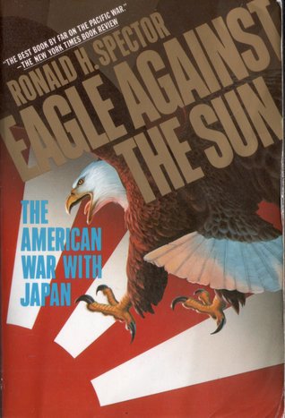 Eagle Against the Sun: The American War with Japan book cover