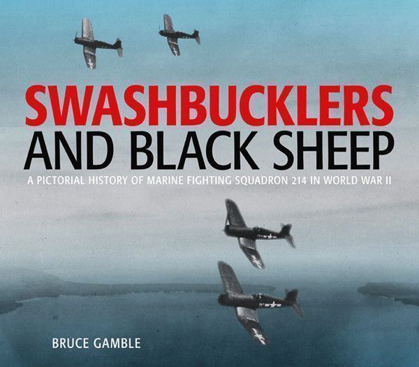 Swashbucklers and Black Sheep: A Pictorial History of Marine Fighting Squadron 214 in World War II book cover