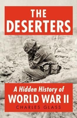 The Deserters: A Hidden History of World War II book cover