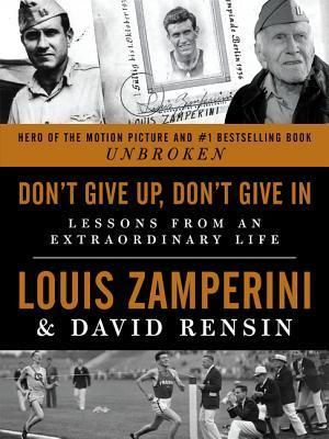 Don't Give Up, Don't Give In: Lessons from an Extraordinary Life book cover