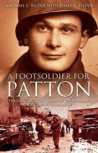 A Foot Soldier for Patton: The Story of a "Red Diamond" Infantryman with the US Third Army book cover