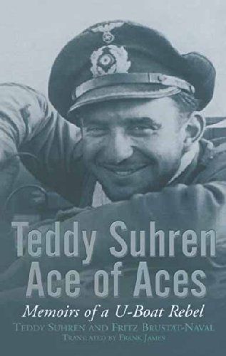 Teddy Suhren, Ace of Aces: Memoirs of a U-Boat Rebel book cover