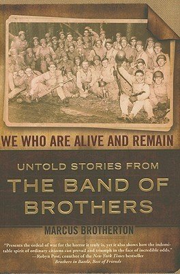 We Who Are Alive and Remain: Untold Stories from the Band of Brothers book cover