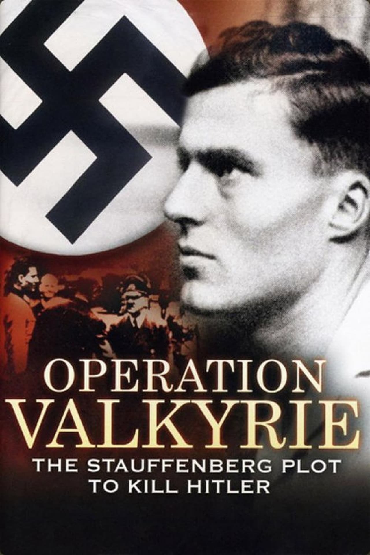  Operation Valkyrie: The Stauffenberg Plot to Kill Hitler (2008) cover