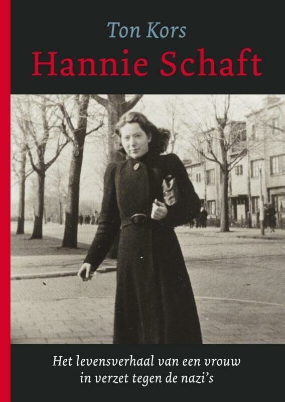 hannie-schaft-het-levensverhaal-van-een-vrouw-in-verzet-tegen-de-nazis-book-cover